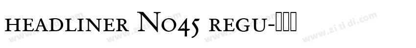 headliner No45 regu字体转换